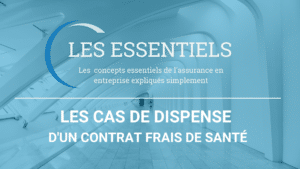 Les cas de dispense d'un contrat frais de santé